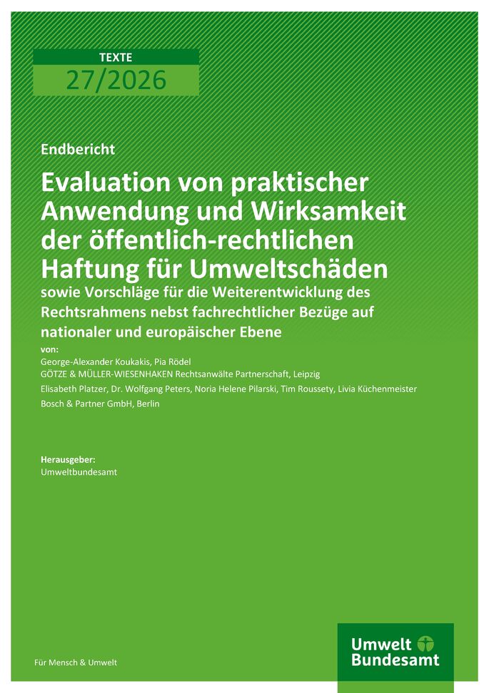 Cover des Berichts "Evaluation von praktischer Anwendung und Wirksamkeit der öffentlich-rechtlichen Haftung für Umweltschäden" 