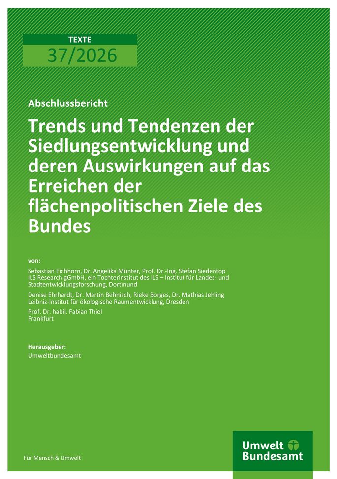 Cover des Berichts "Trends und Tendenzen der Siedlungsentwicklung und deren Auswirkungen auf das Erreichen der flächenpolitischen Ziele des Bundes"