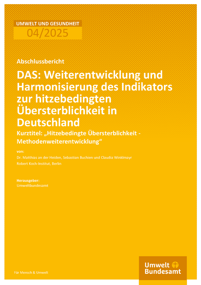Cover des Berichts "Publikationstitel  DAS: Weiterentwicklung und Harmonisierung des  Indikators zur hitzebedingten Übersterblichkeit in  Deutschland"