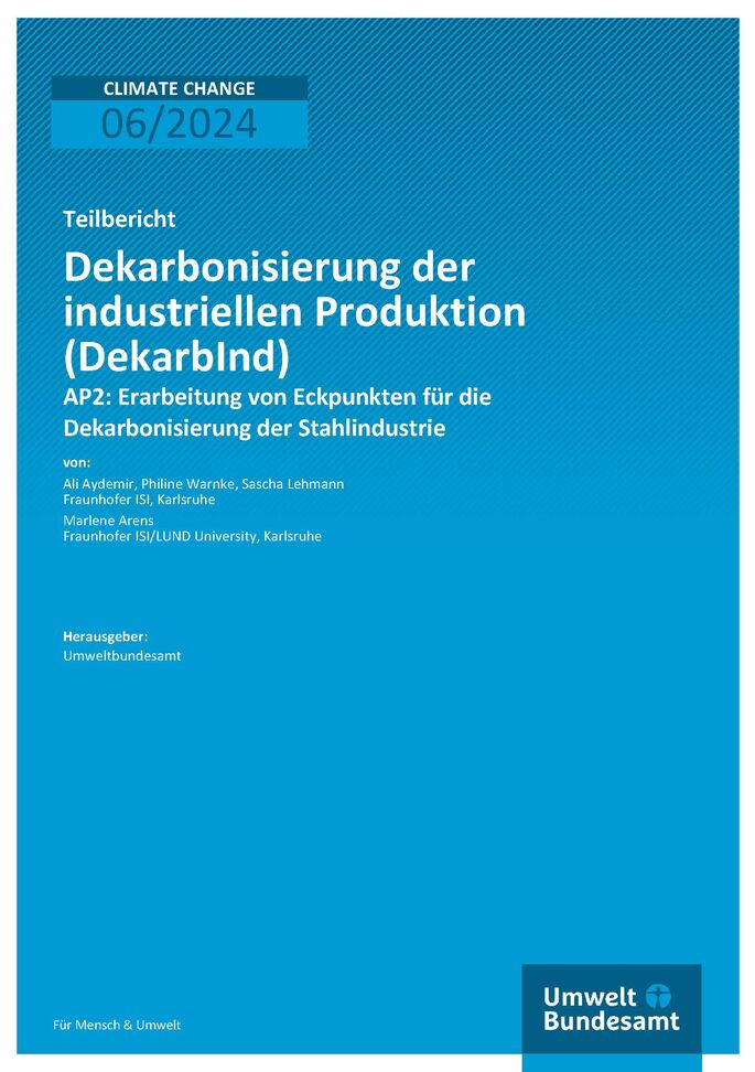 Cover des Berichts "Dekarbonisierung der industriellen Produktion (DekaTeilbericht 2: Erarbeitung von Eckpunkten für die Dekarbonisierung der Stahlindustrie"