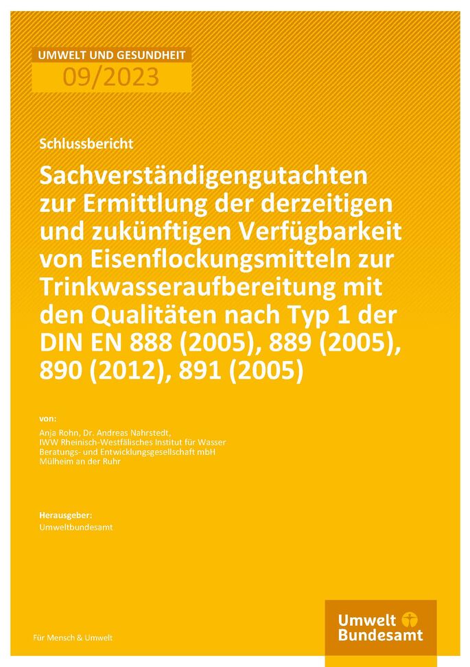 Cover des Berichts "Sachverständigengutachten zur Ermittlung der derzeitigen und zukünftigen Verfügbarkeit von Eisenflockungsmitteln zur Trinkwasseraufbereitung mit den Qualitäten nach Typ 1 der DIN EN 888 (2005), 889 (2005), 890 (2012), 891 (2005)"