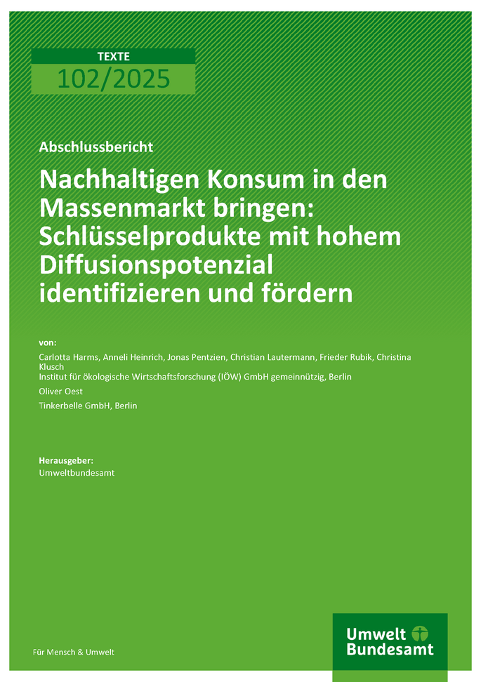 Cover des Berichts "Nachhaltigen Konsum in den Massenmarkt bringen: Schlüsselprodukte mit hohem Diffusionspotenzial identifizieren und fördern"