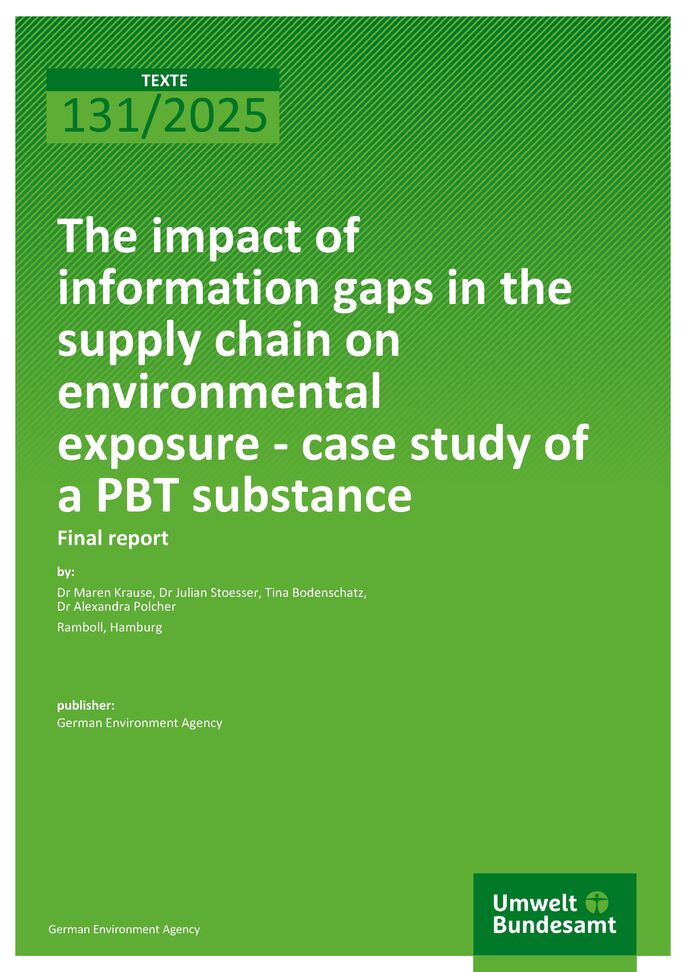 Cover des Berichts "The impact of information gaps in the supply chain on environmental exposure - case study of a PBT substance"