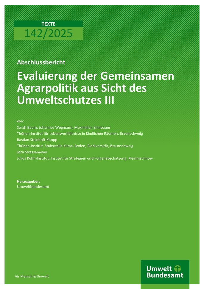 Cover des Berichts "Evaluierung der Gemeinsamen Agrarpolitik aus Sicht des Umweltschutzes III"