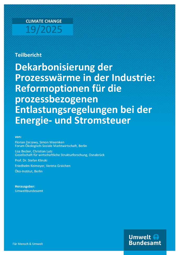 Cover des Berichts "Dekarbonisierung der Prozesswärme in der Industrie: Reformoptionen für die prozessbezogenen Entlastungsregelungen bei der Energie- und Stromsteuer"