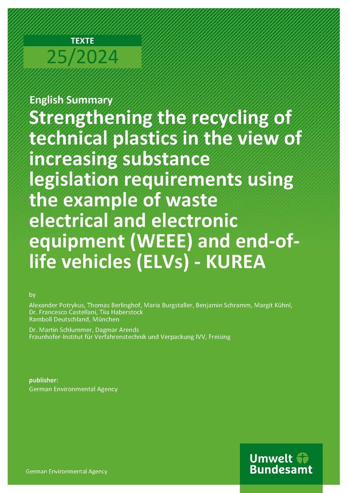 Cover des Berichts "Strengthening the recycling of technical plastics in the view of increasing substance legislation requirements using the example of waste electrical and electronic equipment (WEEE) and end-of-life vehicles (ELVs)"