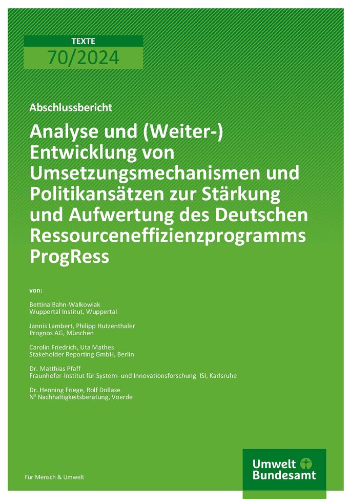Cover des Berichts "Analyse und (Weiter-)Entwicklung von Umsetzungsmechanismen und Politikansätzen zur Stärkung und Aufwertung des Deutschen Ressourceneffizienzprogramms ProgRess" 