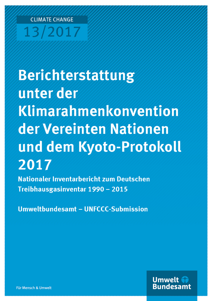 Titelseite der Publikation Climate Change 13/2017 Berichterstattung unter der Klimarahmenkonvention der Vereinten Nationen und dem Kyoto-Protokoll 2017
