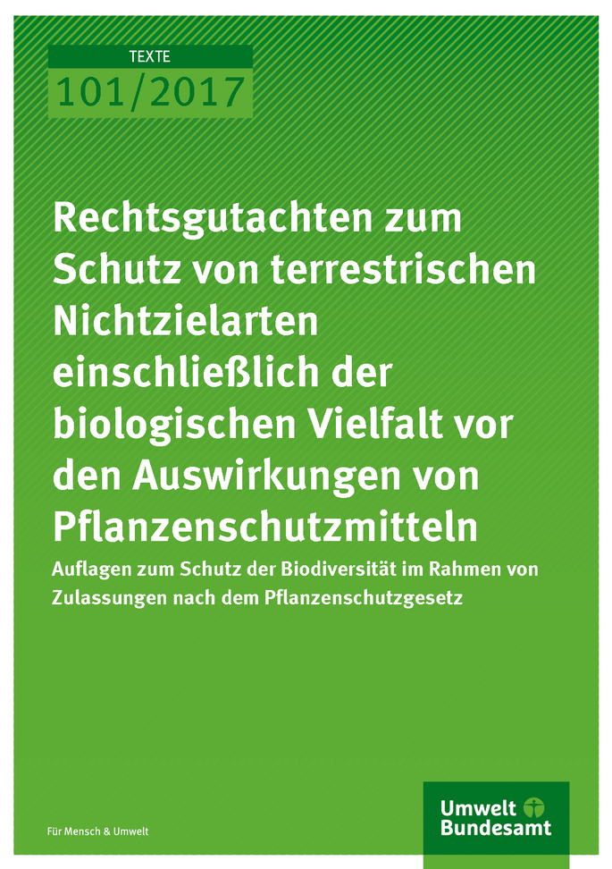 Cover der Publikation Texte 101/2017 Rechtsgutachten zum Schutz von terrestrischen Nichtzielarten einschließlich der biologischen Vielfalt vor den Auswirkungen von Pflanzenschutzmitteln