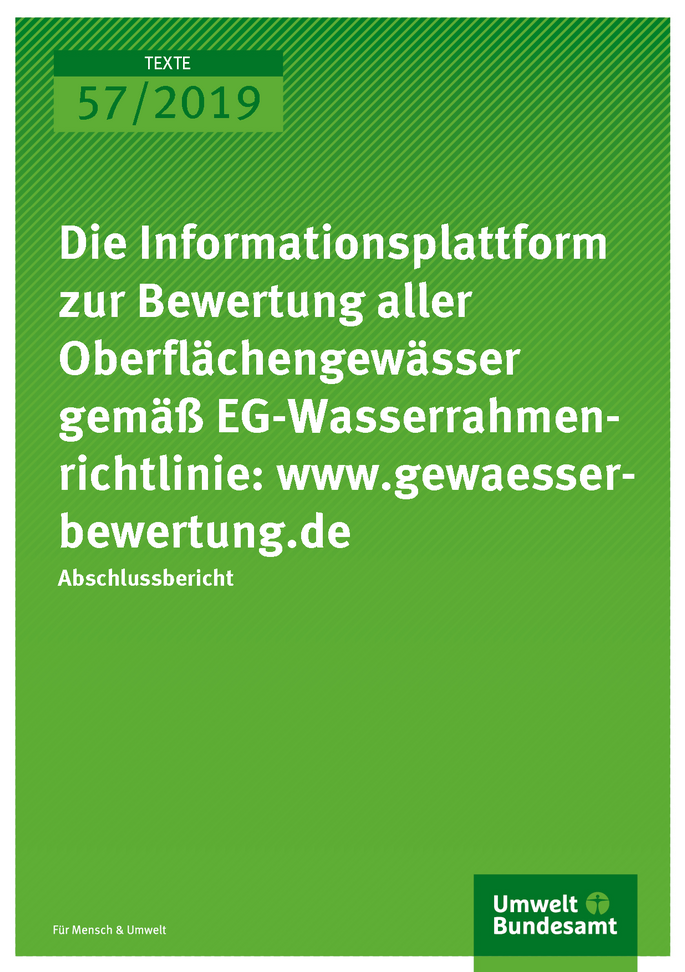 Cover der Publikation TEXTE 57/2019 Die Informationsplattform zur Bewertung aller Oberflächengewässer gemäß EG-Wasserrahmenrichtlinie: www.gewaesser-bewertung.de