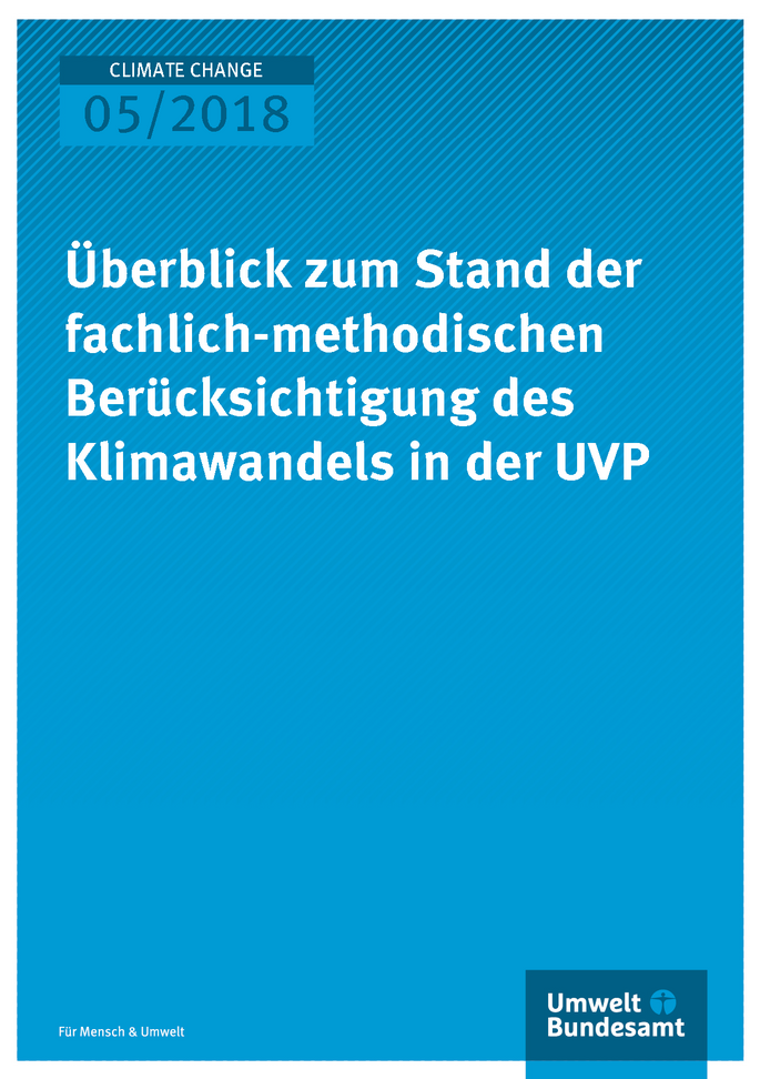 Cover der Publikation Climate Change 05/2018 Überblick zum Stand der fachlich-methodischen Berücksichtigung des Klimawandels in der UVP