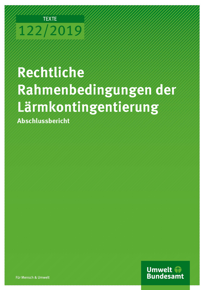 Cover der Publikation TEXTE 122/2019 Rechtliche Rahmenbedingungen der Lärmkontingentierung