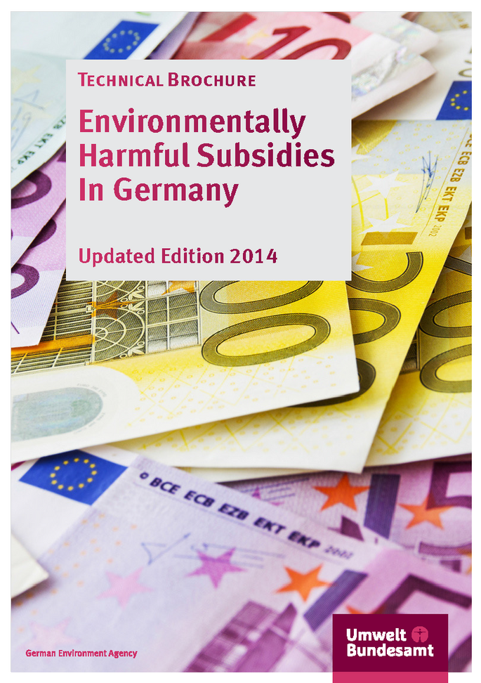 Cover of the brochure Environmentally Harmful Subsidies In Germany, Updated Edition 2014, Technical Brochure, with a photo of Euro notes and the logo Umweltbundesamt - German Environment Agency