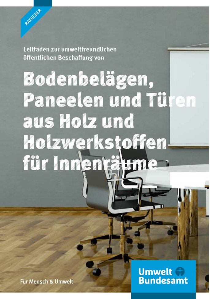 Cover der Broschüre "Leitfaden zur umweltfreundlichen öffentlichen Beschaffung von Bodenbelägen, Paneelen und Türen aus Holz und Holzwerkstoffen für Innenräume" mit einem Hintergrundfoto von einem Besprechungsraum mit Parkettboden, unten das Logo des UBA
