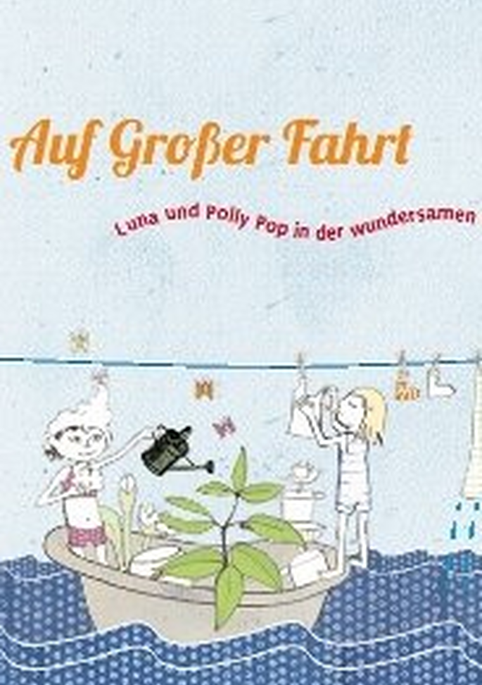 Publikation:Auf Großer Fahrt - Luna und Polly Pop in der wundersamen Welt des Wassers