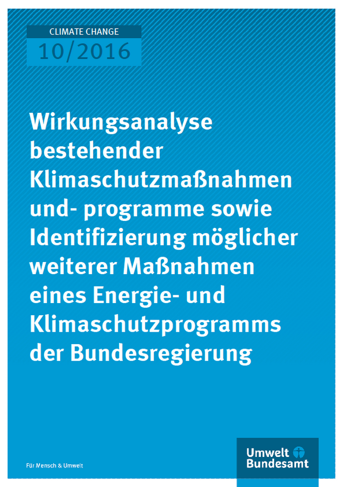 Cover Climate Change 10/2016 Wirkungsanalyse bestehender Klimaschutzmaßnahmen und -programme sowie Identifizierung möglicher weiterer Maßnahmen eines Energie- und Klimaschutzprogramms der Bundesregierung