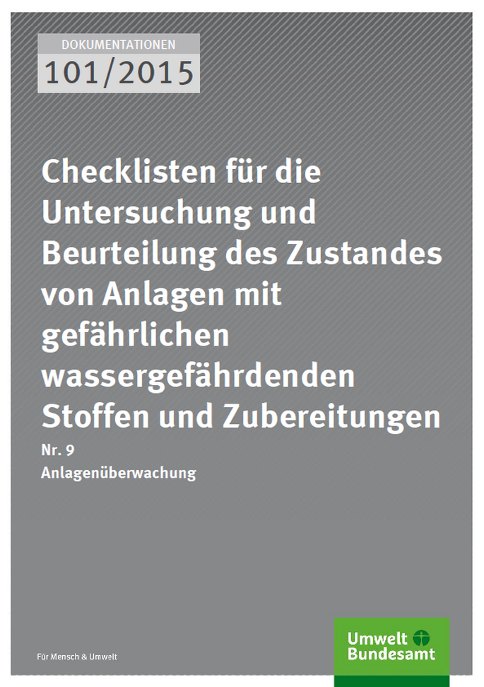 Cover Dokumentationen 101/2015 Checklisten für die Untersuchung und Beurteilung des Zustandes von Anlagen mit gefährlichen wassergefährdenden Stoffen und Zubereitungen