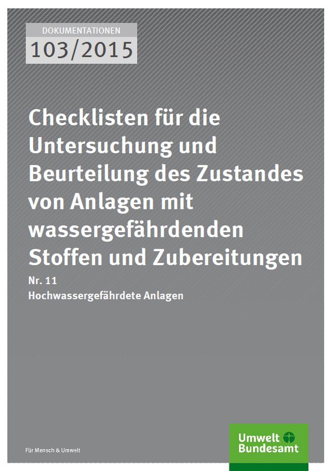 Cover Dokumentationen 103/2015 Checklisten für die Untersuchung und Beurteilung des Zustandes von Anlagen mit wassergefährdenden Stoffen und Zubereitungen