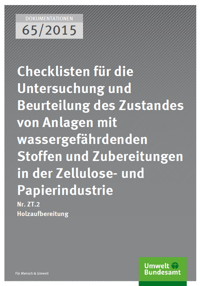 Cover Dokumentationen 65/2015 Checklisten für die Untersuchung und Beurteilung des Zustandes von Anlagen mit wassergefährdenden Stoffen und Zubereitungen in der Zellulose- und Papierindustrie