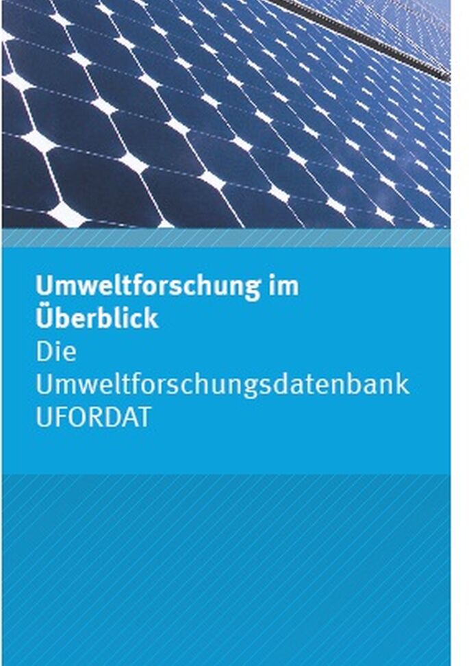 Faltblatt:Umweltforschung im Überblick - Die Umweltforschungsdatenbank UFORDAT