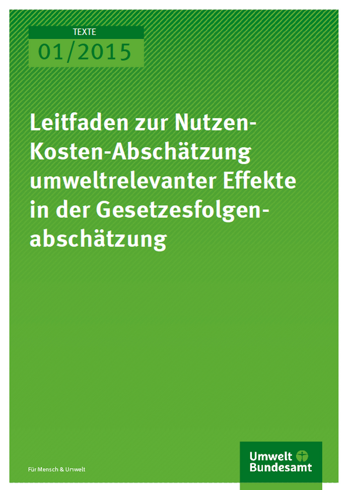 Cover Texte 01/2015 Leitfaden zur Nutzen-Kosten-Abschätzung umweltrelevanter Effekte in der Gesetzesfolgenabschätzung 
