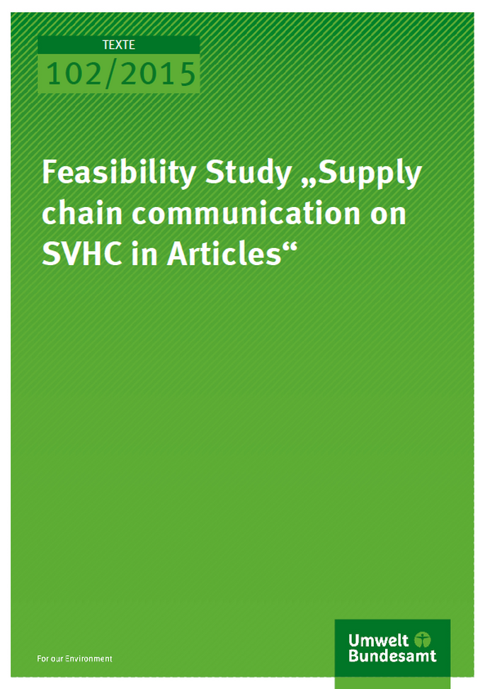 Cover Texte 102/2015 Feasibility Study “Supply chain communication on SVHC in Articles”