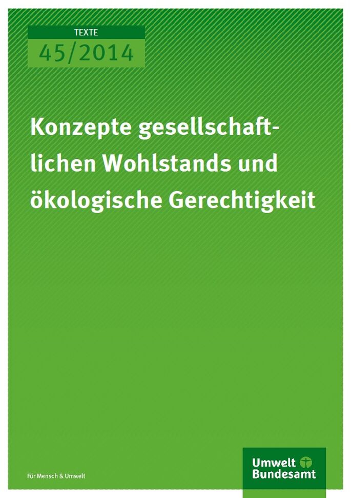 Cover Texte 45/2014 Konzepte gesellschaftlichen Wohlstands und ökologische Gerechtigkeit