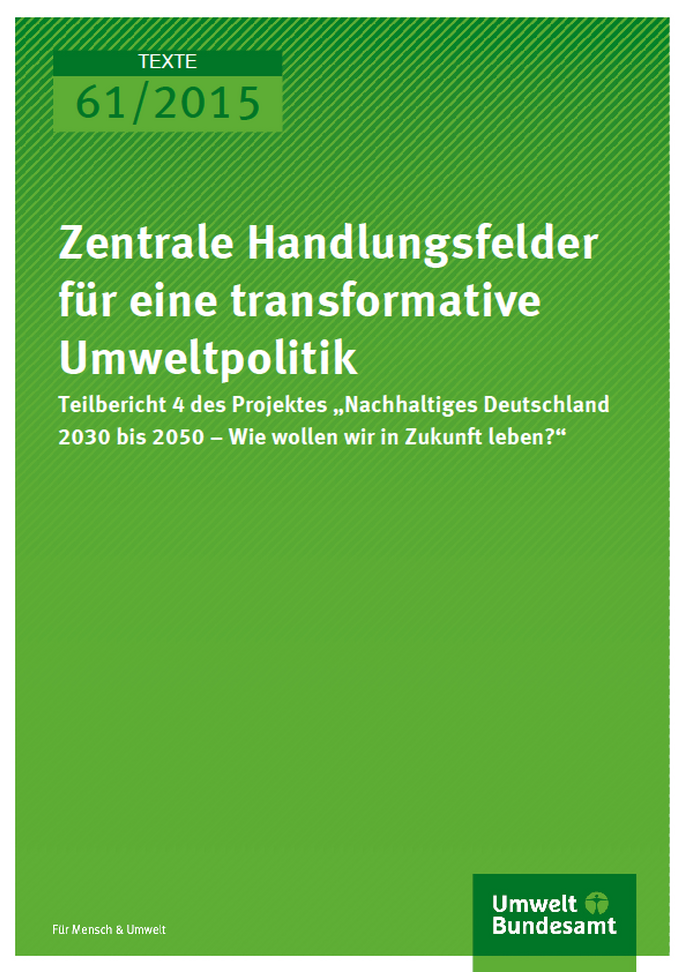 Cover Texte 61/2015 Zentrale Handlungsfelder für eine transformative Umweltpolitik