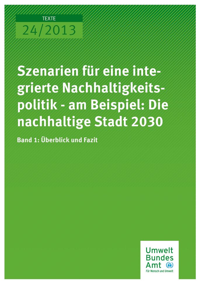 Publikation:Szenarien für eine integrierte Nachhaltigkeitspolitik - am Beispiel: Die nachhaltige Stadt 2030 Band 1: Überblick und Fazit
