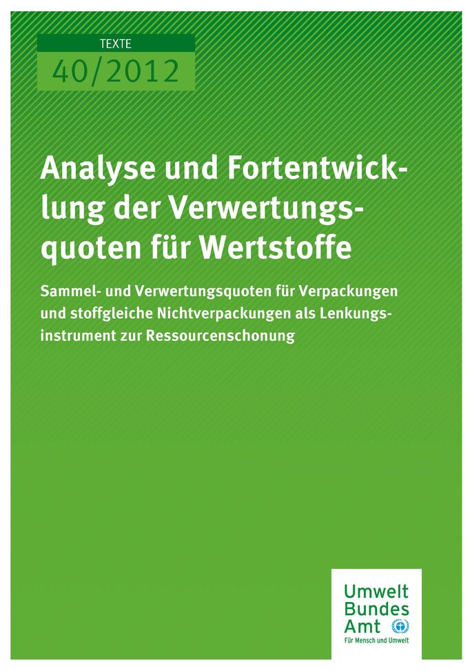 Publikation:Analyse und Fortentwicklung der Verwertungsquoten für Wertstoffe - Sammel- und Verwertungsquoten für Verpackungen und stoffgleiche Nichtverpackungen als Lenkungsinstrument zur Ressourcenschonung