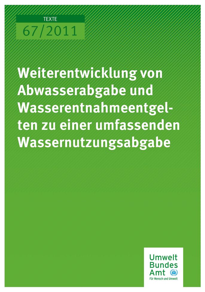 Publikation:Weiterentwicklung von Abwasserabgabe und Wasserentnahmeentgelten zu einer umfassenden Wassernutzungsabgabe