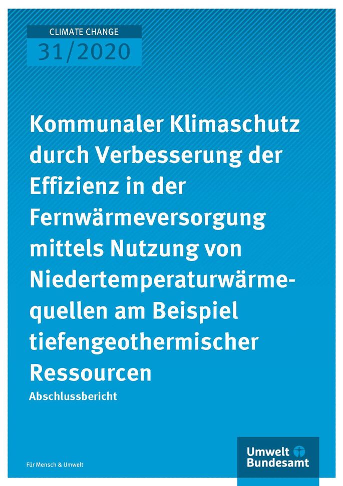 Cover der Publikation Climate Change 31/2020 Kommunaler Klimaschutz durch Verbesserung der Effizienz in der Fernwärmeversorgung mittels Nutzung von Niedertemperaturwärmequellen am Beispiel tiefengeothermischer Ressourcen