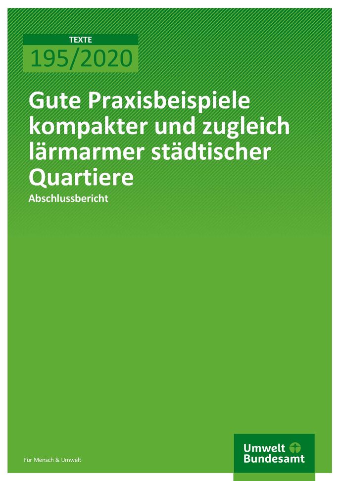 Cover der Publikation TEXTE 195/2020 Gute Praxisbeispiele kompakter und zugleich lärmarmer städtischer Quartiere
