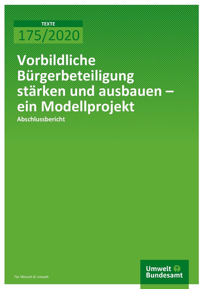 Cover der Publikation TEXTE 175/2020 Vorbildliche Bürgerbeteiligung stärken und ausbauen – ein Modellprojekt