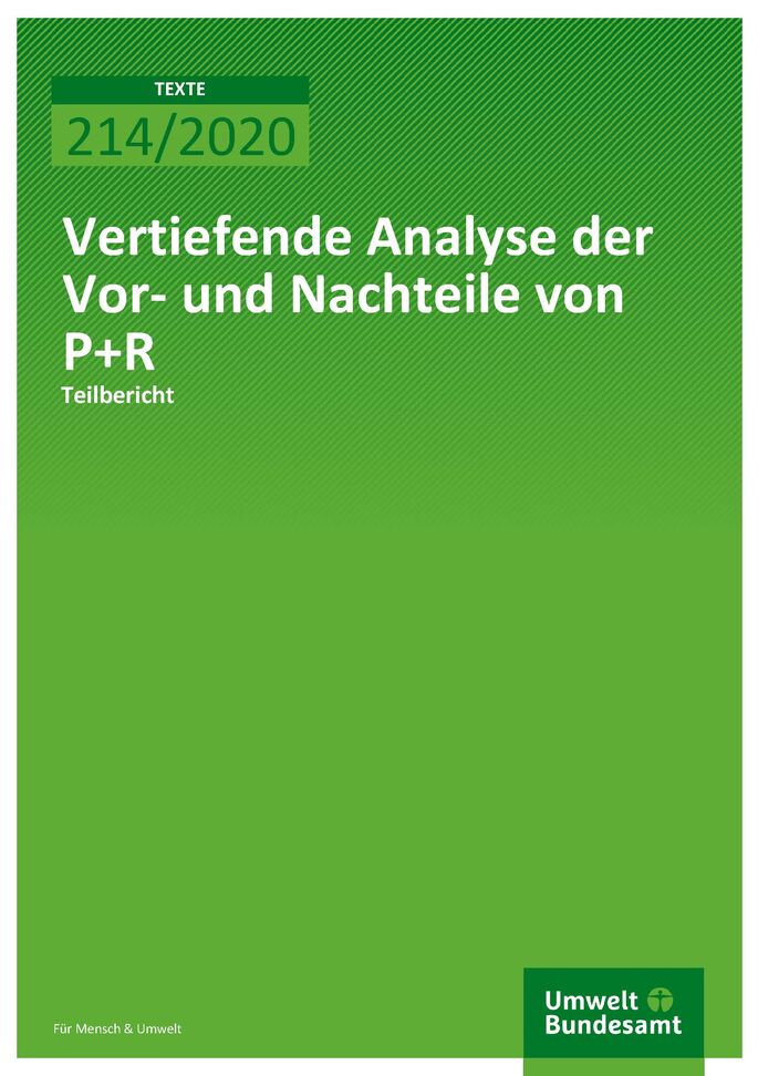 Cover der Publikation TEXTE 214/2020 Vertiefende Analyse der Vor- und Nachteile von P+R