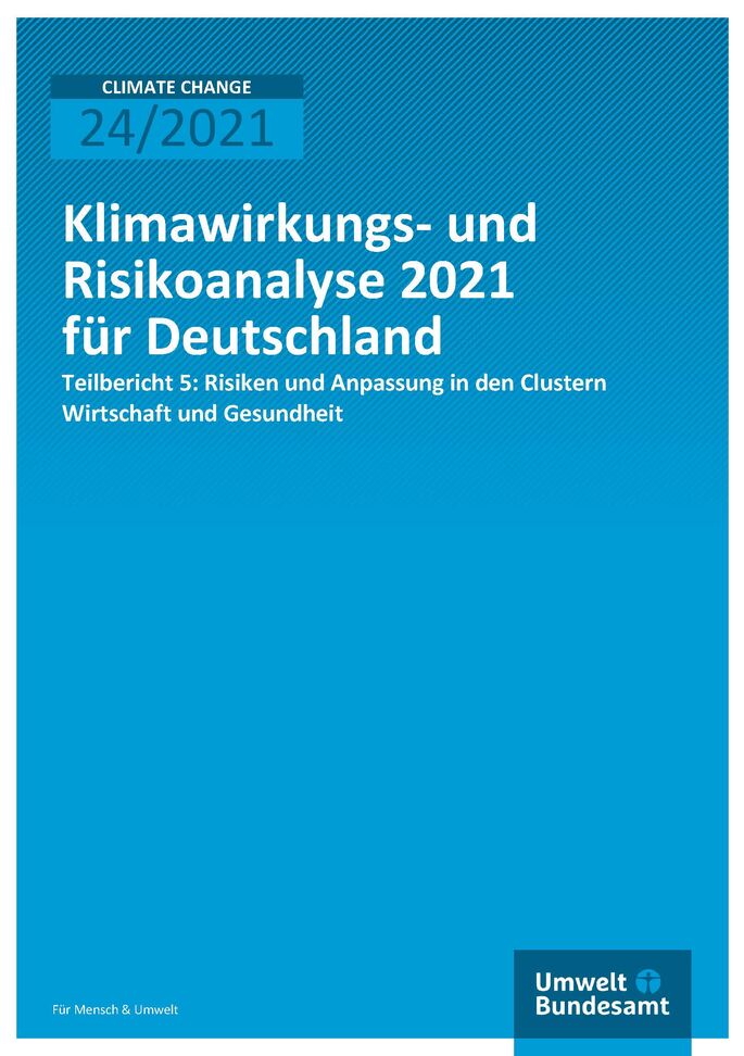 Titelseite der Publikation Climate Change 24/2021 Klimawirkungs- und Risikoanalyse für Deutschland 2021: Klimarisiken in den Clustern Wirtschaft und Gesundheit