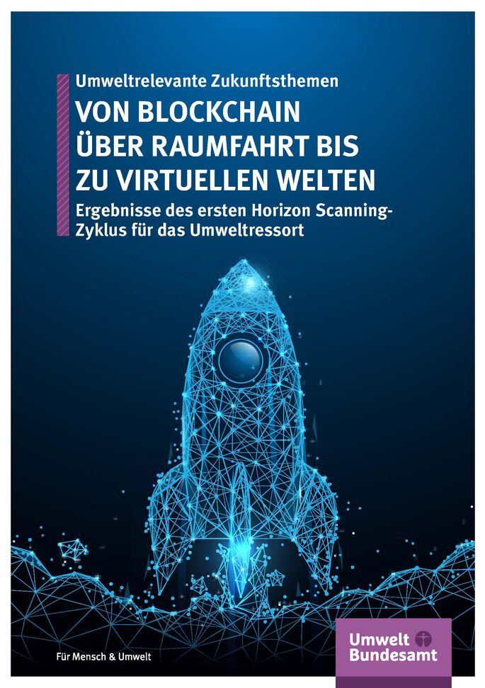 Cover des Abschlussberichtes in Form einer Broschüre "Umweltrelevante Zukunftsthemen: VON BLOCKCHAIN ÜBER RAUMFAHRT BIS ZU VIRTUELLEN WELTEN"