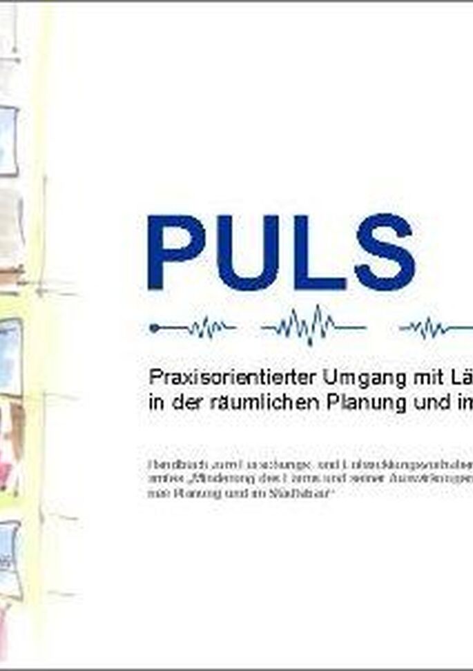 Publikation:PULSPraxisorientierter Umgang mit Lärm in der räumlichen Planung und im Städtebau