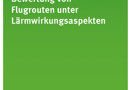 Cover der Publikation: Bewertung von Flugrouten unter Lärmwirkungsaspekten