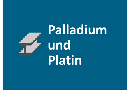 Platin und Palladium