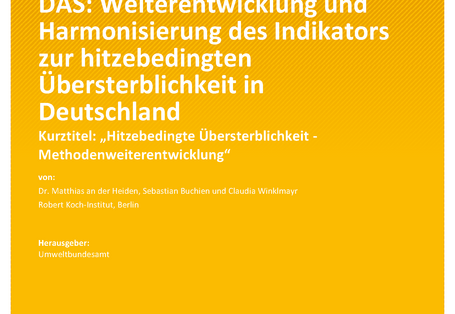 Cover des Berichts "Publikationstitel  DAS: Weiterentwicklung und Harmonisierung des  Indikators zur hitzebedingten Übersterblichkeit in  Deutschland"