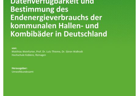 Cover des Berichts "Ermittlung der Datenverfügbarkeit und Bestimmung des Endenergieverbrauchs der kommunalen Hallen- und Kombibäder in Deutschland"
