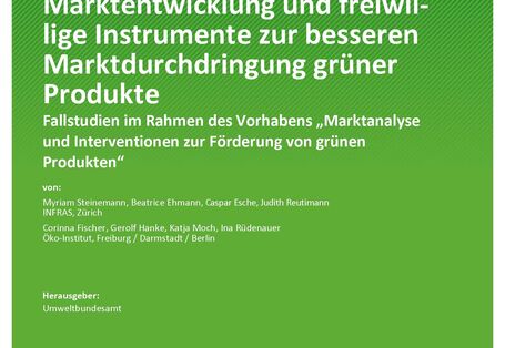 Cover des Berichts "Marktentwicklung und freiwillige Instrumente zur besseren Marktdurchdringung grüner Produkte"