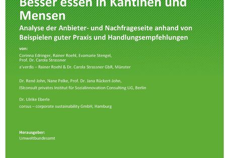 Cover des Berichts "Besser essen in Kantinen und Mensen - Analyse der Anbieter- und Nachfrageseite anhand von Beispielen guter Praxis und Handlungsempfehlungen"