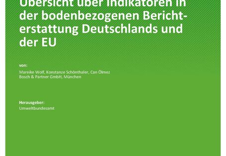 Cover des Berichts "Übersicht über Indikatoren in der bodenbezogenen Berichterstattung Deutschlands und der EU"
