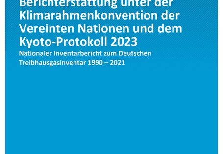 Cover des Berichts "Berichterstattung unter der Klimarahmenkonvention der Vereinten Nationen und dem Kyoto-Protokoll 2023"