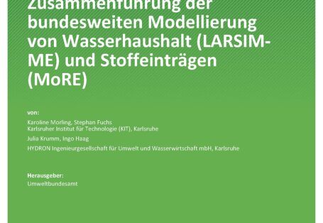 Cover des Berichts "Zusammenführung der bundesweiten Modellierung von Wasserhaushalt (LARSIM-ME) und Stoffeinträgen (MoRE)"