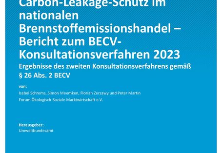 Cover des Berichts "Carbon Leakage-Schutz im nationalen Brennstoffemissionshandel – Bericht zum BECV-Konsultationsverfahren 2023"