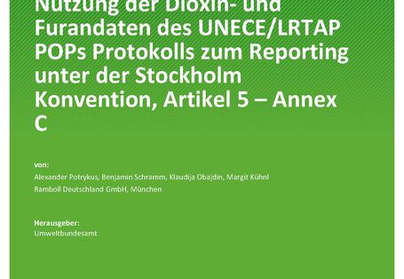 Cover des Berichts "Nutzung der Dioxin- und Furandaten des UNECE/LRTAP POPs Protokolls zum Reporting unter der Stockholm Konvention, Artikel 5 – Annex C"