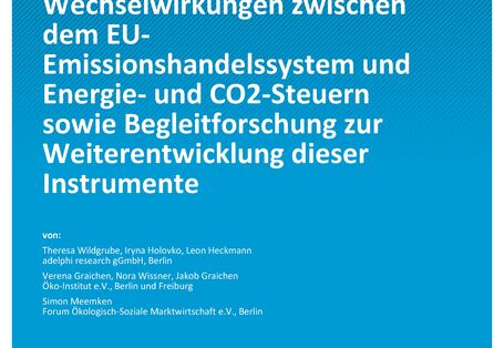 Cover des Berichts "Wechselwirkungen zwischen dem EU-Emissionshandelssystem und Energie- und CO2-Steuern sowie Begleitforschung zur Weiterentwicklung dieser Instrumente"